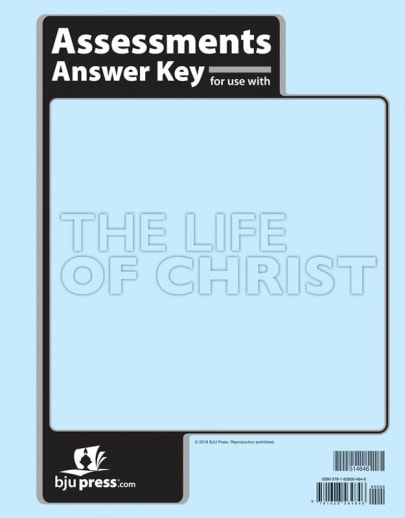 BJU Press Bible 8: Life of Christ Assessments Answer Key 1st Edition