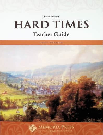 Hard Times Teacher Guide | Memoria Press