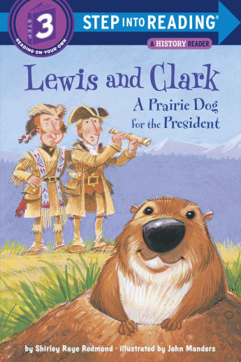 Lewis & Clark: A Prairie Dog for the President (Step into Reading Level 3)