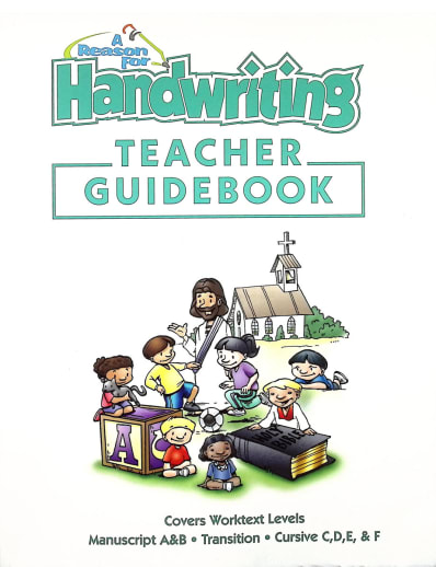 A Reason for Handwriting Teacher Guidebook Manuscript/Transition/Cursive