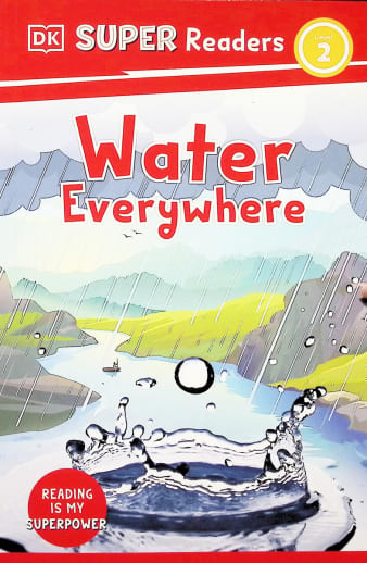 Water Everywhere (DK Super Readers Level 2)