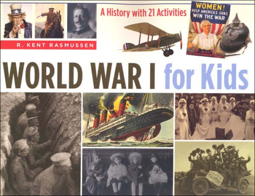 World War I for Kids: A History with 21 Activities