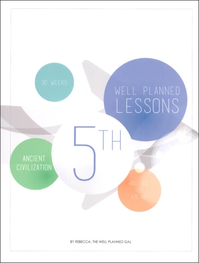 Well Planned Lesson Plans - 5th Grade Ancient Civilizations