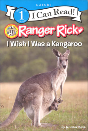 Ranger Rick: I Wish I Was a Kangaroo (I Can Read! Level 1)