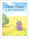 Clara's Prayer by Anna Zimmerman