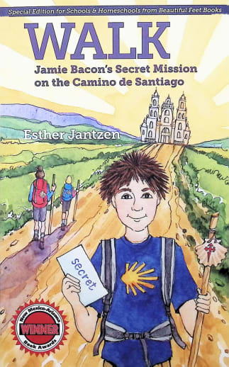 Walk: Jamie Bacon's Secret Mission on the Camino de Santiago (Homeschool Edition)