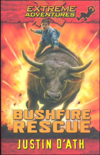 Extreme Adventures Book 2: Bushfire Rescue by Justin D'Ath