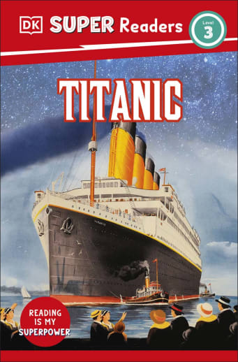 Titanic (DK Super Readers Level 3)