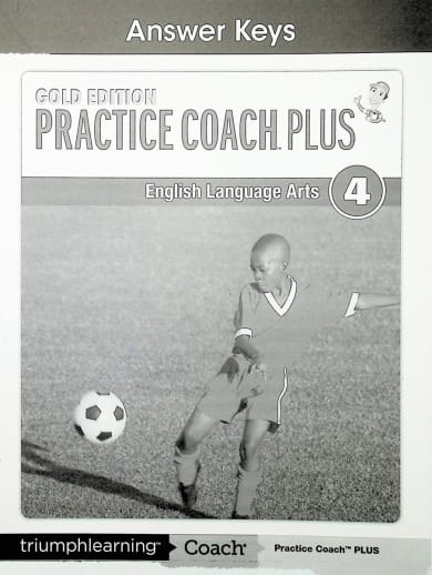 Practice Coach Plus Gold Edition English Language Arts: Grade 4 Answer Keys