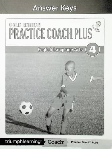 Practice Coach Plus Gold Edition English Language Arts: Grade 4 Answer Keys