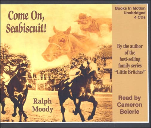 Come On, Seabiscuit! Audiobook CDs (Ralph Moody Audiobooks)