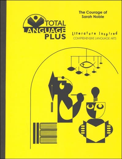 The Courage of Sarah Noble Total Language Plus Study Guide