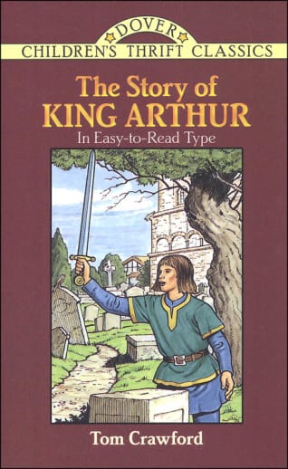 The Story of King Arthur by Tom Crawford (Children's Thrift Classics)