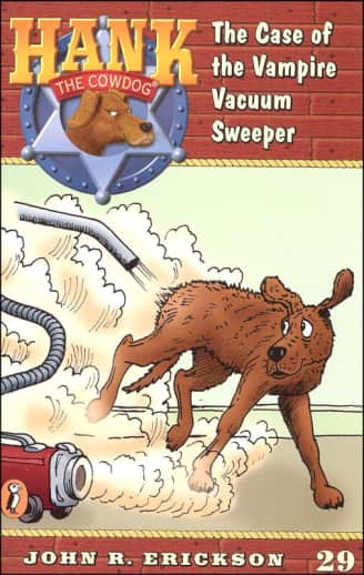 Hank the Cowdog #29: The Case of the Vampire Vacuum Sweeper by John R. Erickson