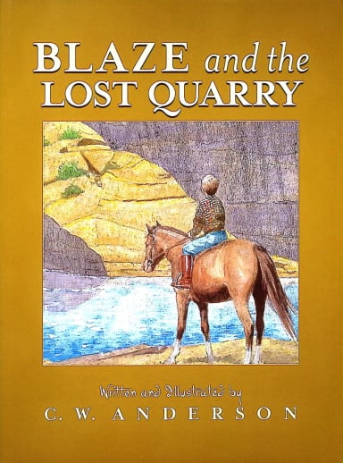 Blaze and the Lost Quarry by C. W. Anderson