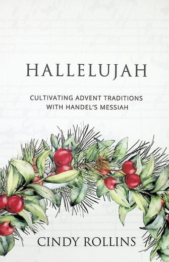 Hallelujah: Cultivating Advent Traditions with Handel's Messiah 2nd ed.
