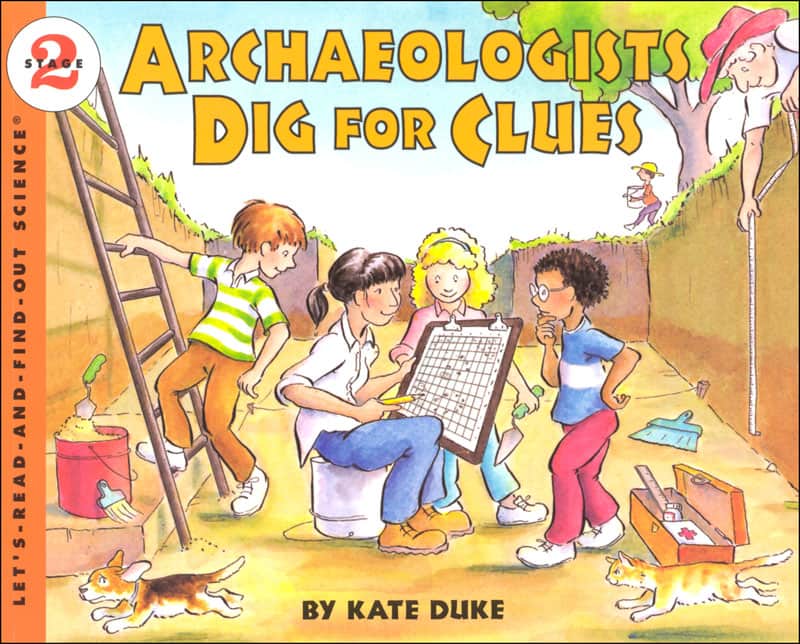 Archaeologists Dig for Clues (Let's Read And Find Out Science
