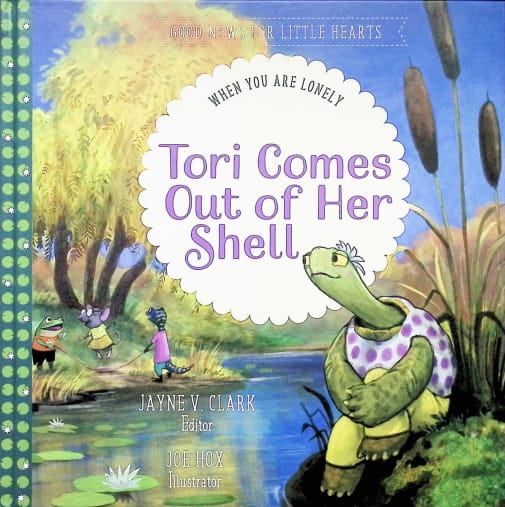 Tori Comes Out Of Her Shell: When You Are Lonely (Good News for Little Hearts)