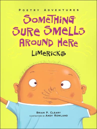 Something Sure Smells Around Here: Limericks (Poetry Adventures)
