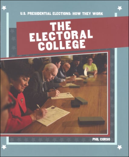 Electoral College (U.S. Presidential Elections: How They Work)