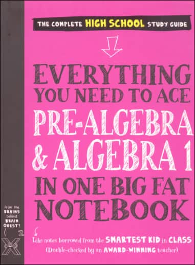 Everything You Need to Ace Pre-Algebra and Algebra I in One Big Fat Notebook
