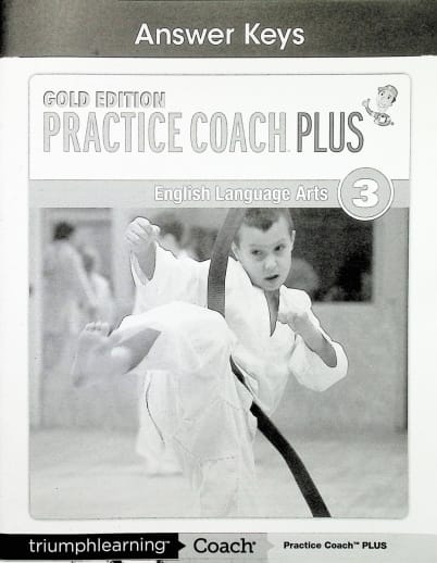 Practice Coach Plus Gold Edition English Language Arts: Grade 3 Answer Keys