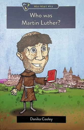 Who Was Martin Luther? (Who? What? Why?)