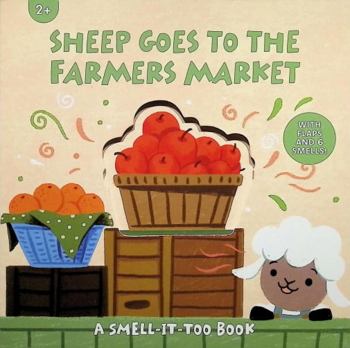 Sheep Goes to the Farmers Market (Smell-It-Too Book)