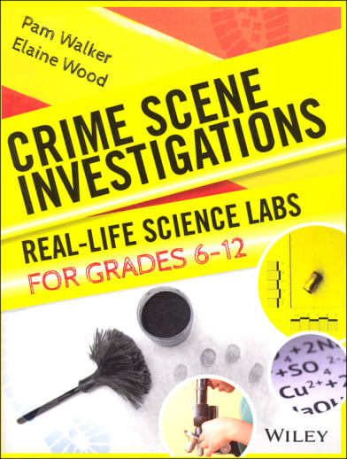 Crime Scene Investigations: Real-Life Science Labs for Grades 6-12