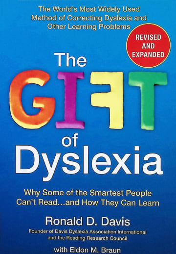 Gift of Dyslexia: Why Some of the Smartest People Can't Read...And How They Can Learn