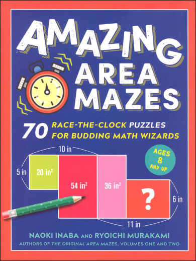 Amazing Area Mazes: 70 Race-the-Clock Puzzles for Budding Math Wizards