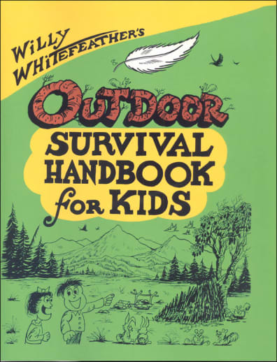 Willy Whitefeather's Outdoor Survival Handbook for Kids