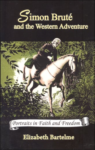 Simon Brute and the Western Adventure (Portraits in Faith and Freedom)