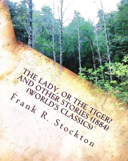 Lady, or the Tiger? And Other Stories (1884 World's Classics)