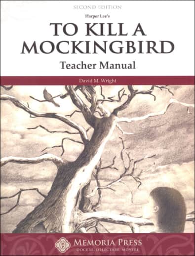 To Kill A Mockingbird Teacher Guide (2nd Edition) | Memoria Press