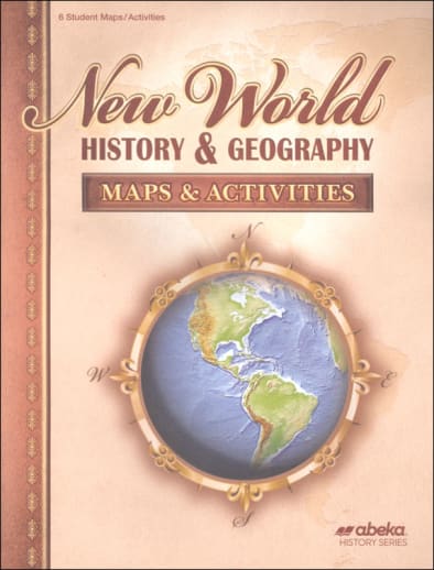 Abeka New World History and Geography Student Maps and Activities