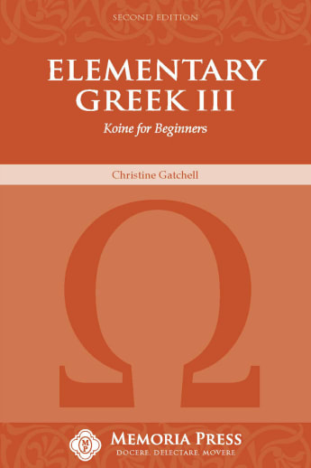 Memoria Press Elementary Greek 3: Koine for Beginners Textbook