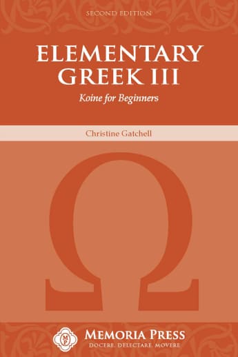 Memoria Press Elementary Greek 3: Koine for Beginners Textbook, Second Edition