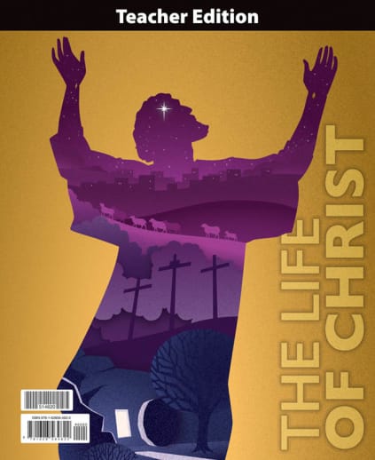 BJU Press Bible 8: Life of Christ Teacher's Edition 1st Edition