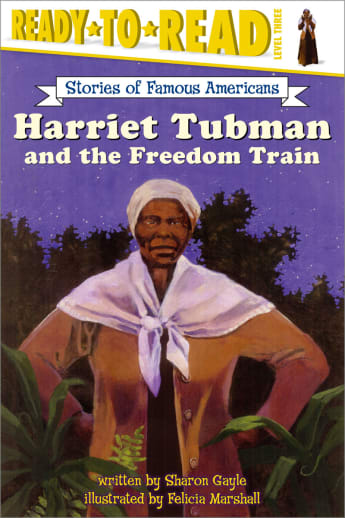 Harriet Tubman and the Freedom Train (Ready to Read Level 3)
