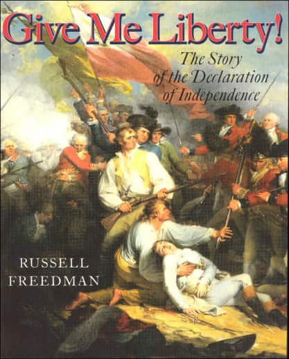 Give Me Liberty: Story of the Declaration of Independence