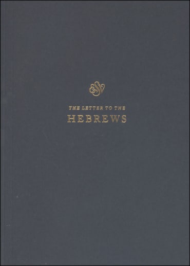 Hebrews Scripture Journal (ESV Scripture Journals)