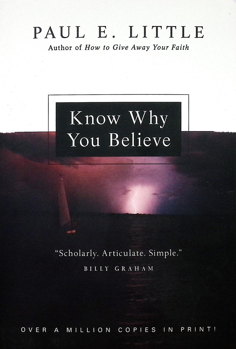 Know Why You Believe by Paul E. Little