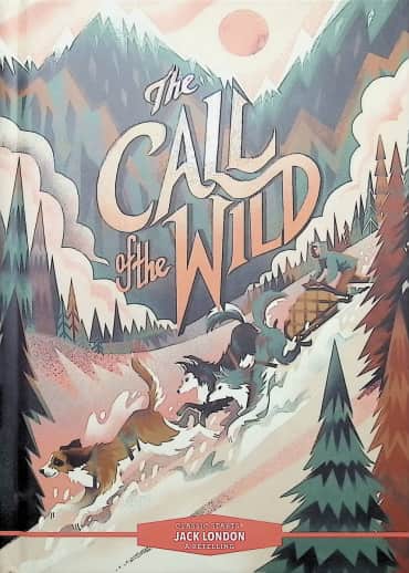 The Call of the Wild (Classic Starts)
