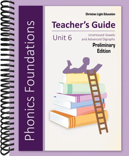 Christian Light Phonics Foundations Unit 6 Teacher's Guide