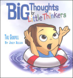 Big Thoughts for Little Thinkers: The Gospel
