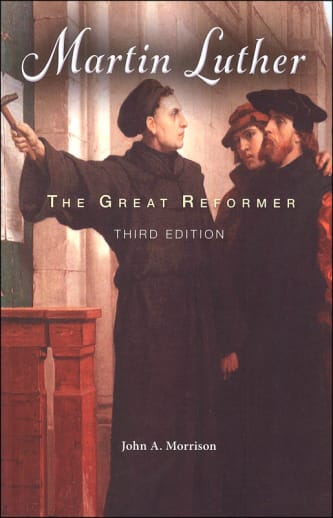 Martin Luther, the Great Reformer Third Edtn