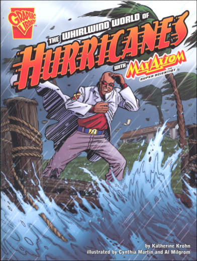 Whirlwind World of Hurricanes With Max Axiom, Super Scientist (Graphic Science)