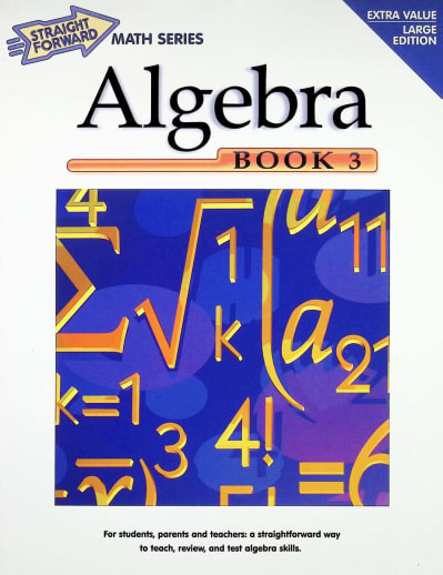 Algebra Book 3 (Straight Forward Math)