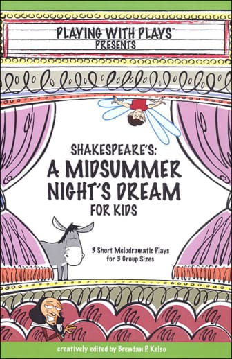 Playing with Plays Presents: Shakespeare's Midsummer Night's Dream for Kids